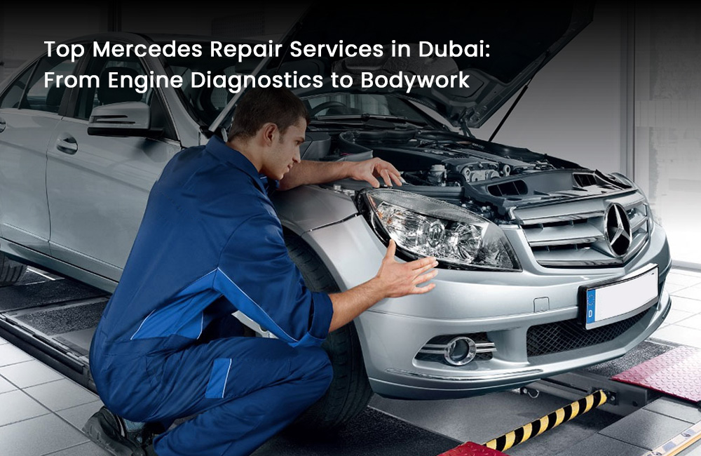 Top Mercedes Repair Services in Dubai