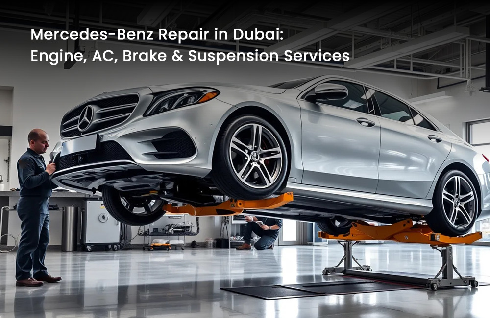 Mercedes-Benz Repair in Dubai: Engine, AC, Brake & Suspension Services